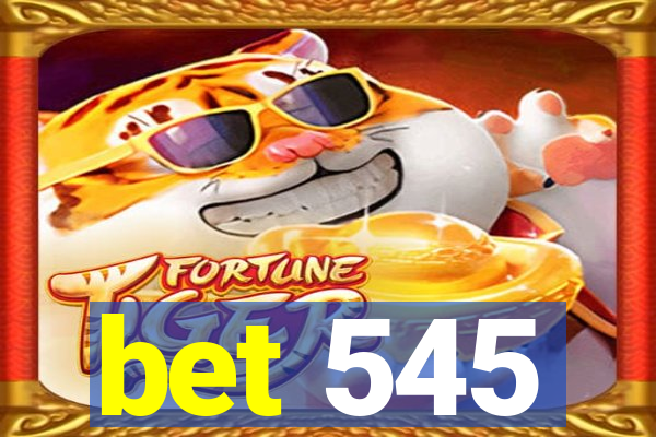 bet 545